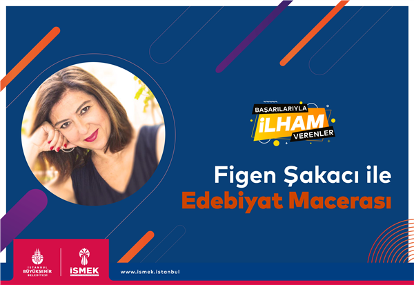 YAZAR FİGEN ŞAKACI, EDEBİYAT SERÜVENİNİ ANLATTI