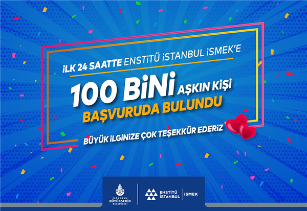 ENSTİTÜ İSTANBUL İSMEK’E İLK 24 SAATTE 100 BİNİ AŞKIN BAŞVURU