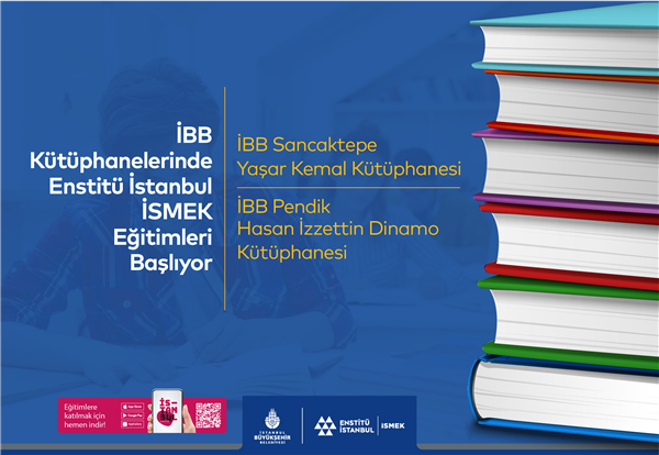 İBB KÜTÜPHANELERİNDEKİ ENSTİTÜ İSTANBUL İSMEK SINIFLARI EĞİTİME HAZIR