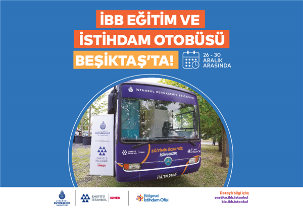 EĞİTİM VE İSTİHDAM OTOBÜSÜ 30 ARALIK’A KADAR BEŞİKTAŞ’TA