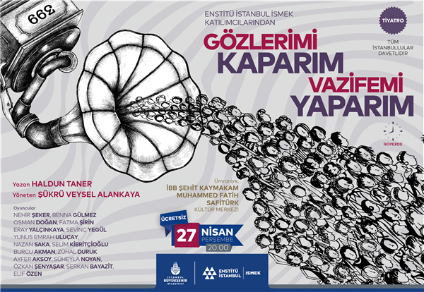 “GÖZLERİMİ KAPARIM VAZİFEMİ YAPARIM” TİYATRO OYUNUNU BU KEZ KATILIMCILARIMIZ SAHNELİYOR